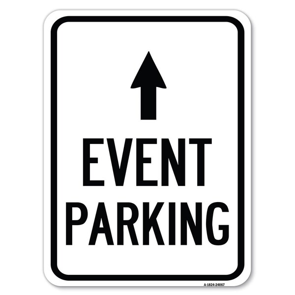Event Parking With Up Arrow Heavy-Gauge Aluminum Rust Proof Parking Sign, 18" x 24", A-1824-24067
